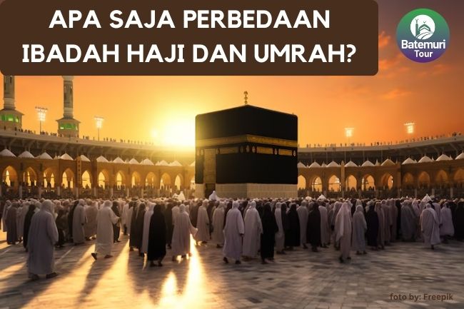 Perbedaan Ibadah Haji dan Umrah dalam Berbagai Aspek